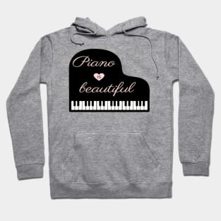 Piano is beautiful Grand Piano pianist Hoodie